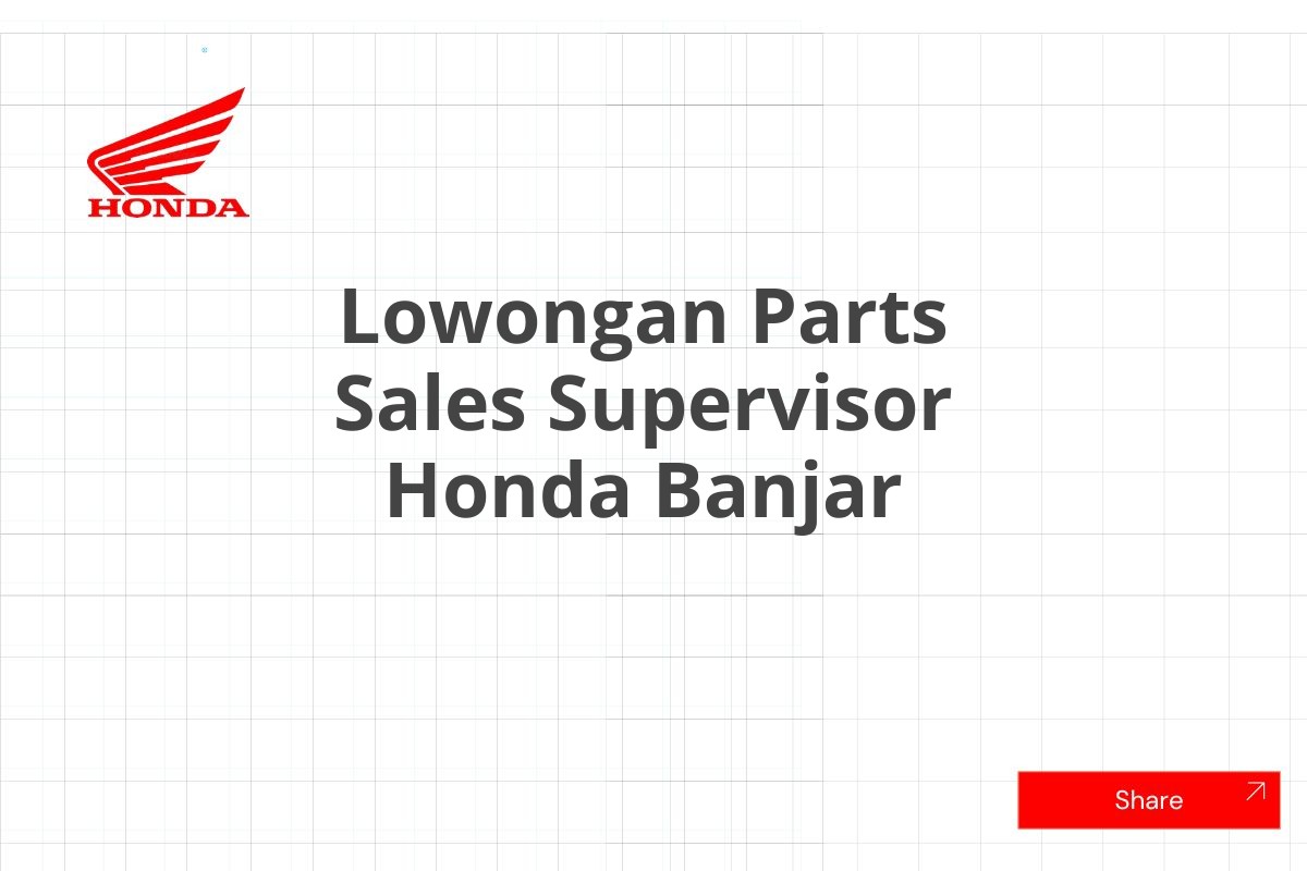 Lowongan Parts Sales Supervisor Honda Banjar