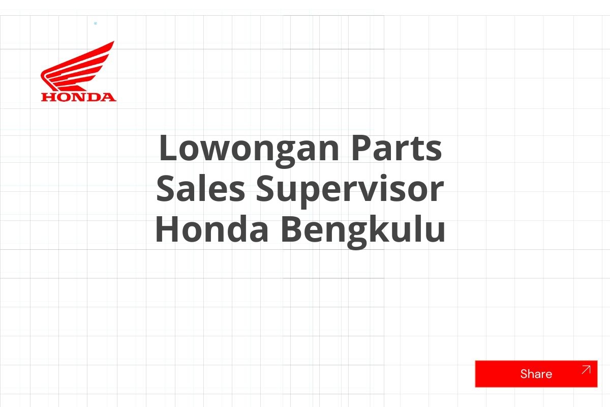 Lowongan Parts Sales Supervisor Honda Bengkulu