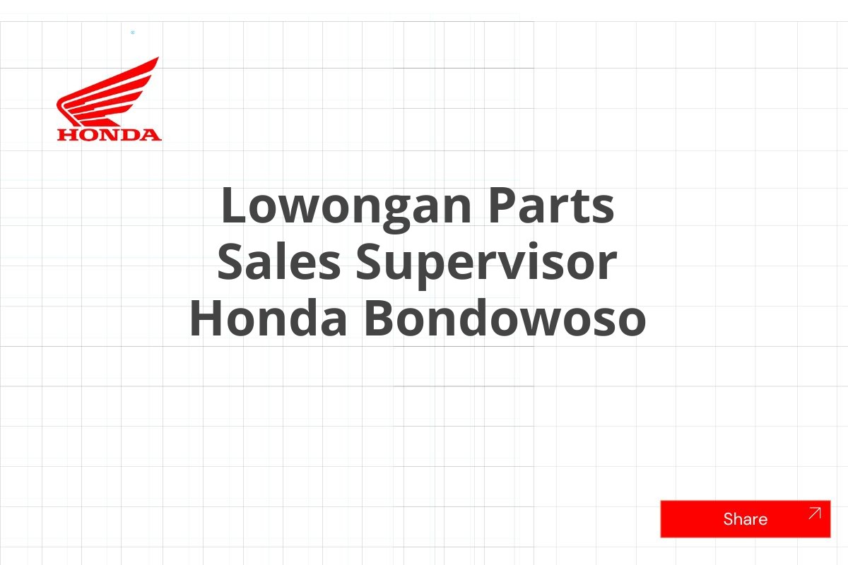 Lowongan Parts Sales Supervisor Honda Bondowoso