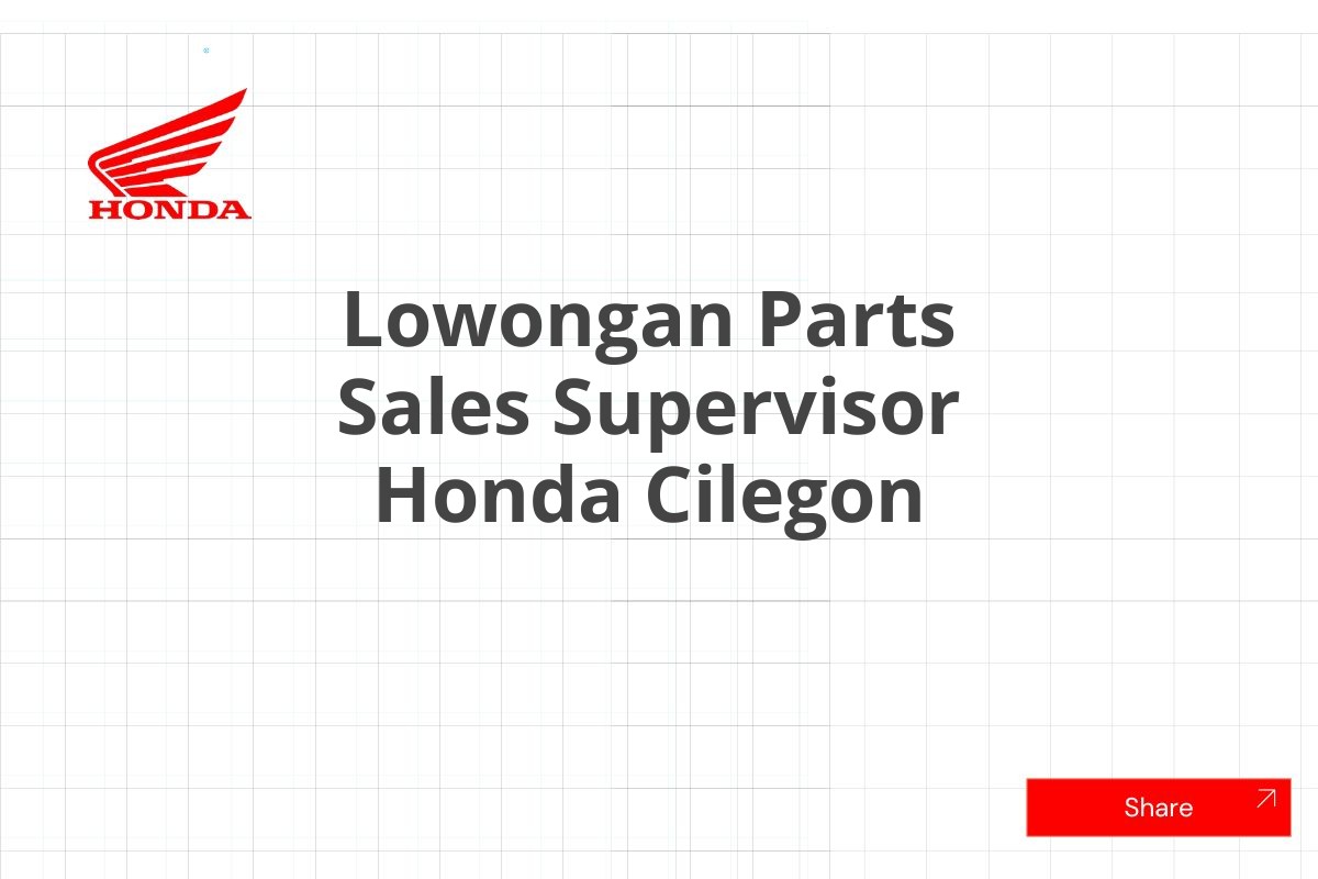 Lowongan Parts Sales Supervisor Honda Cilegon