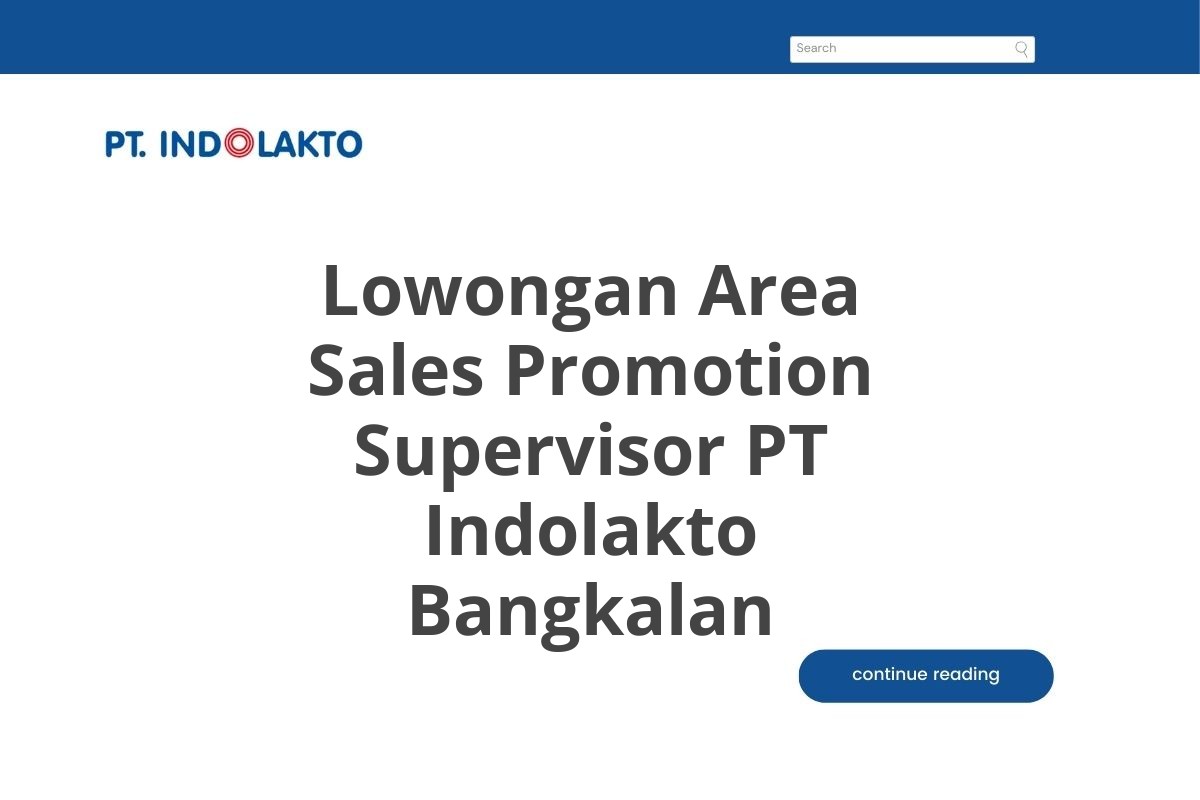 Lowongan Area Sales Promotion Supervisor PT Indolakto Bangkalan