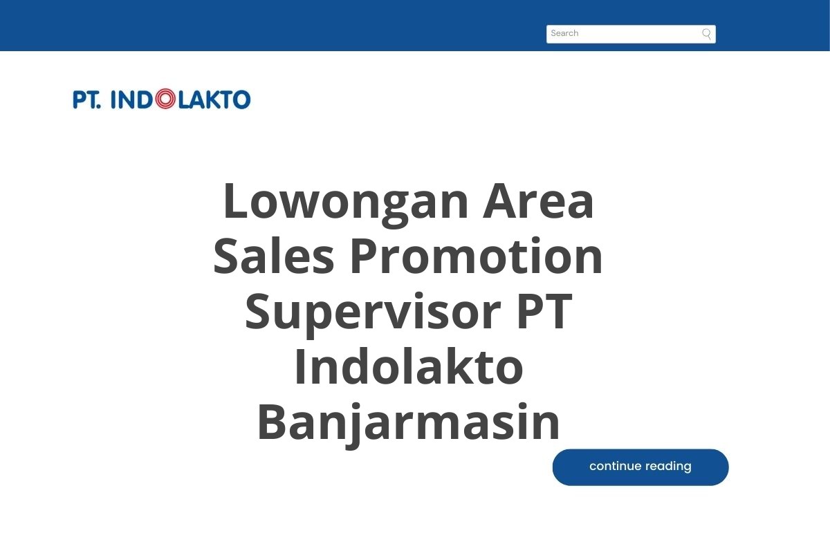 Lowongan Area Sales Promotion Supervisor PT Indolakto Banjarmasin