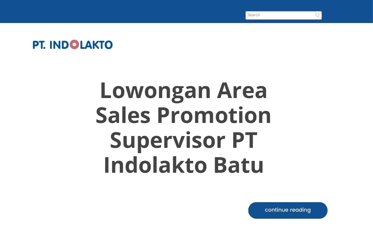 Lowongan Area Sales Promotion Supervisor PT Indolakto Batu