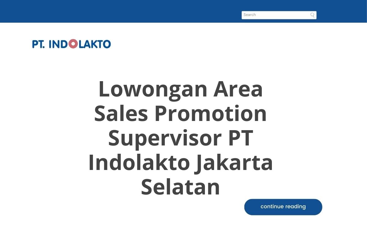 Lowongan Area Sales Promotion Supervisor PT Indolakto Jakarta Selatan