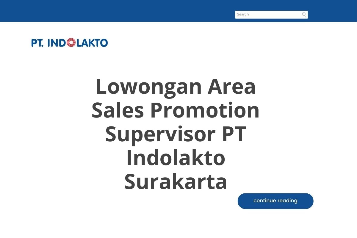 Lowongan Area Sales Promotion Supervisor PT Indolakto Surakarta