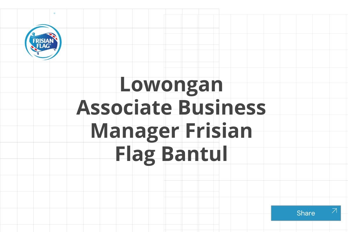 Lowongan Associate Business Manager Frisian Flag Bantul