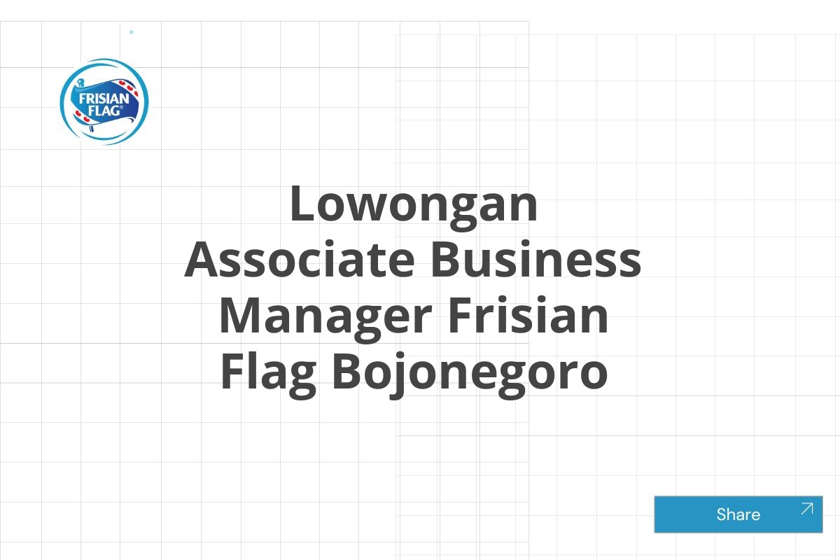 Lowongan Associate Business Manager Frisian Flag Bojonegoro