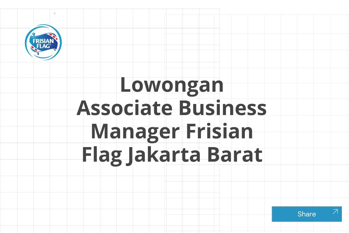 Lowongan Associate Business Manager Frisian Flag Jakarta Barat