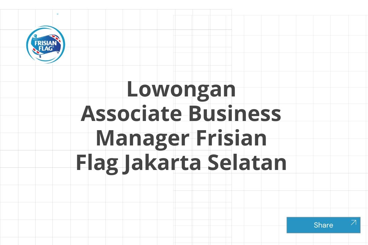 Lowongan Associate Business Manager Frisian Flag Jakarta Selatan