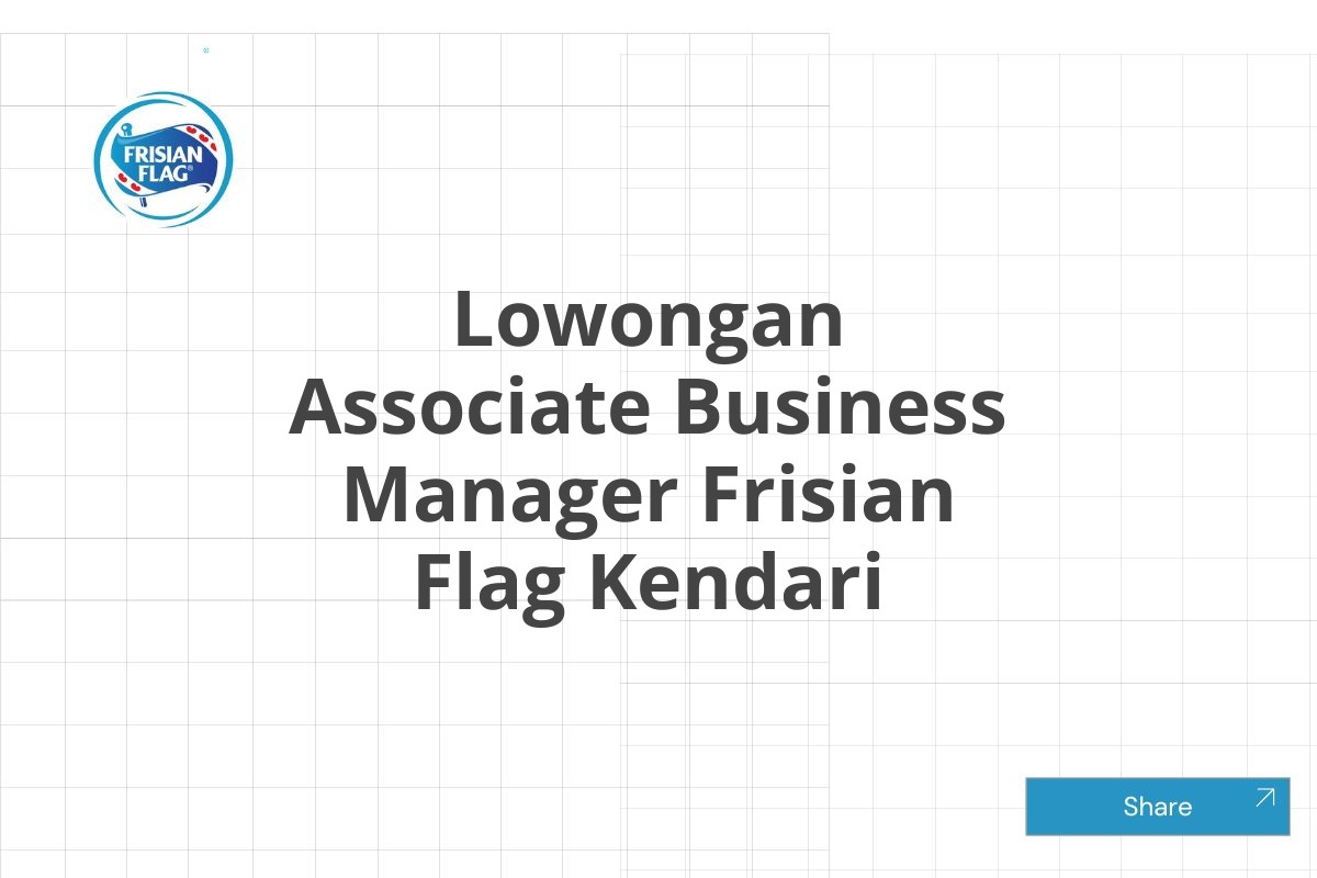 Lowongan Associate Business Manager Frisian Flag Kendari