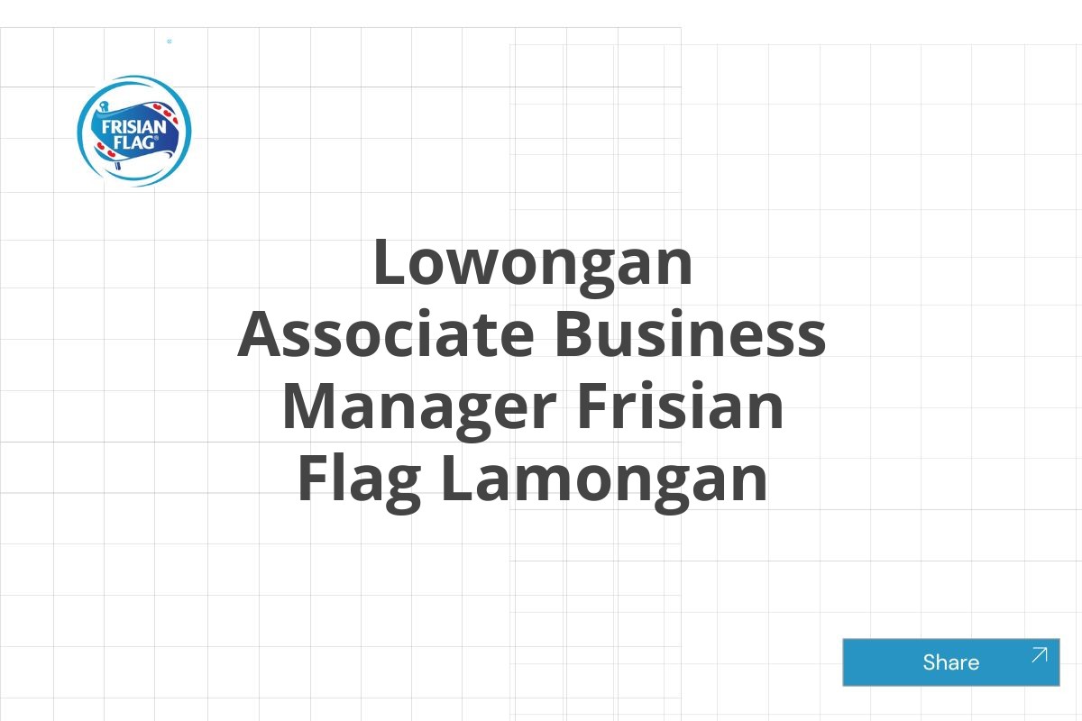 Lowongan Associate Business Manager Frisian Flag Lamongan