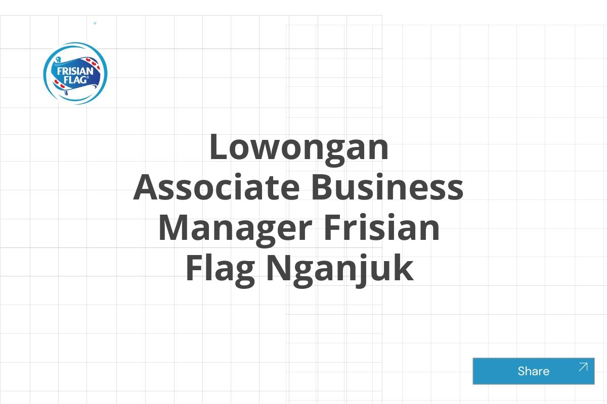 Lowongan Associate Business Manager Frisian Flag Nganjuk