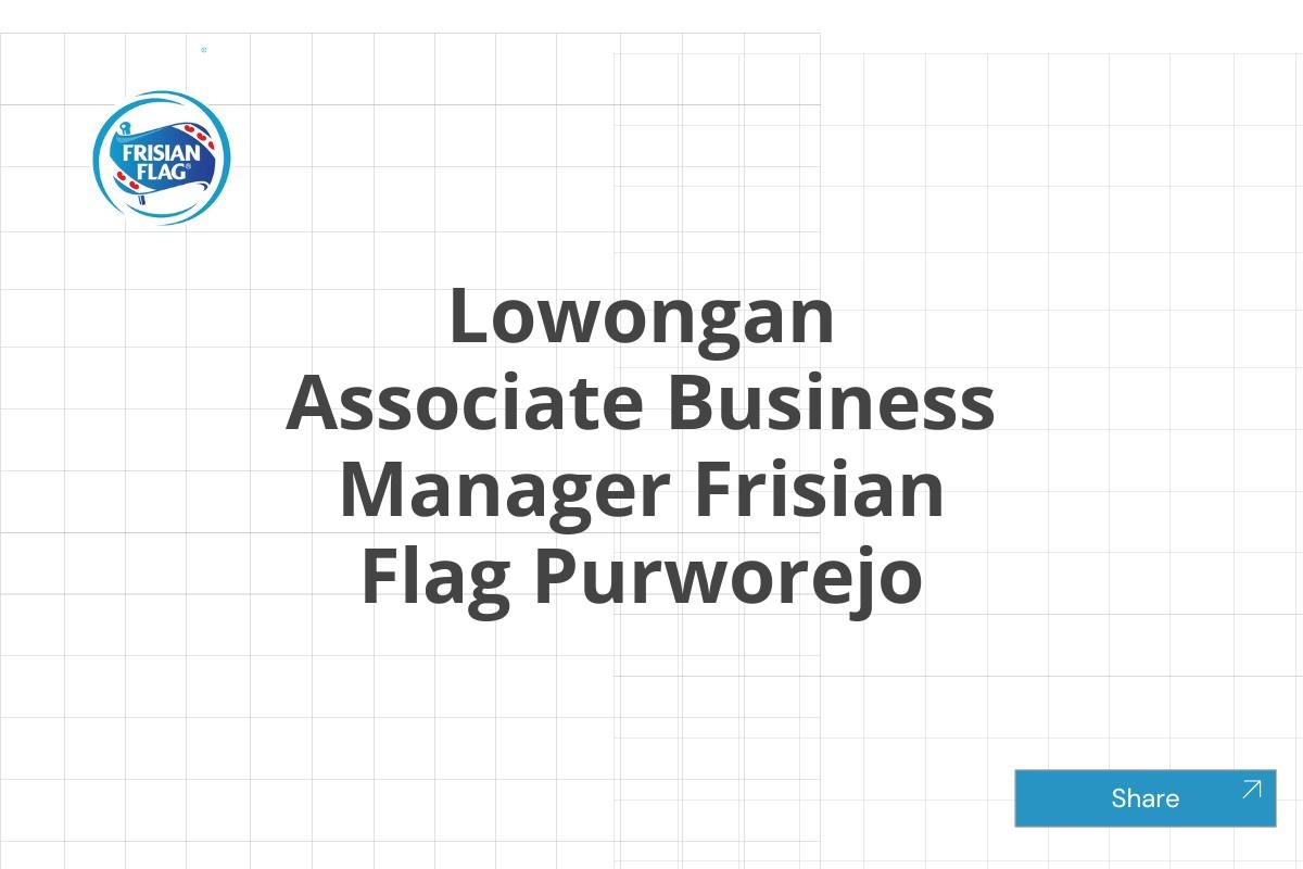 Lowongan Associate Business Manager Frisian Flag Purworejo