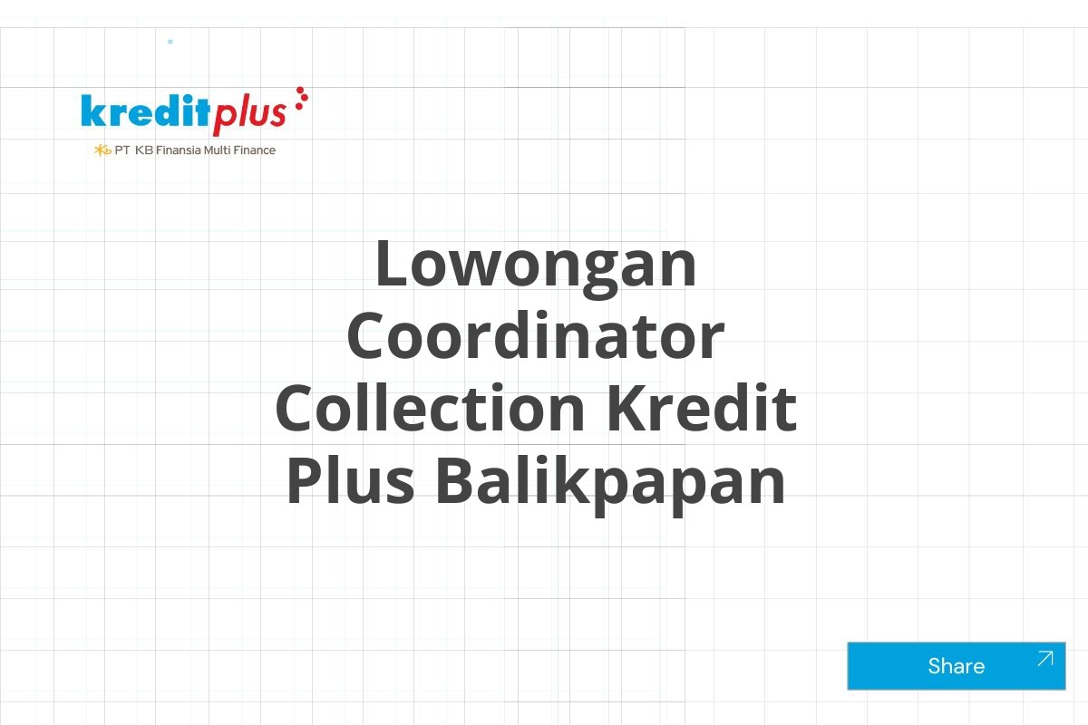 Lowongan Coordinator Collection Kredit Plus Balikpapan