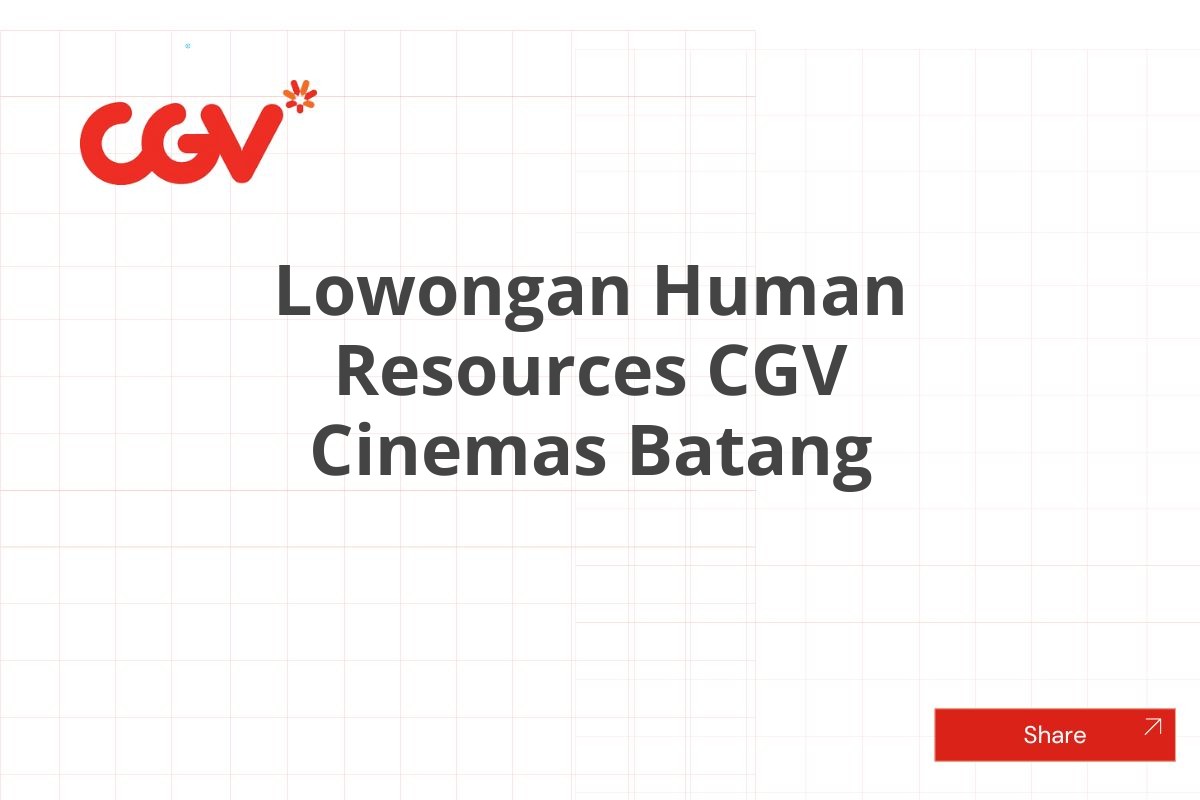 Lowongan Human Resources CGV Cinemas Batang