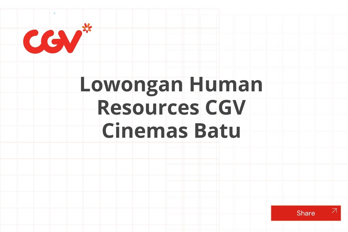 Lowongan Human Resources CGV Cinemas Batu