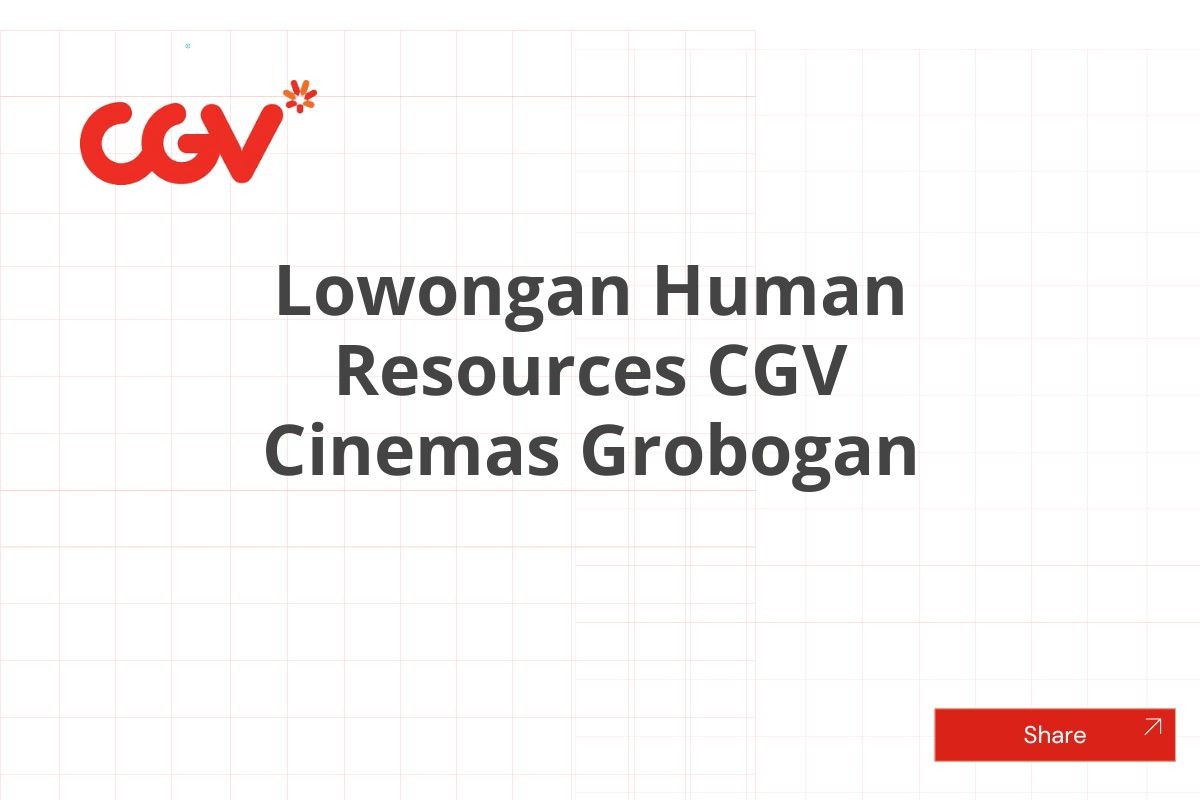 Lowongan Human Resources CGV Cinemas Grobogan