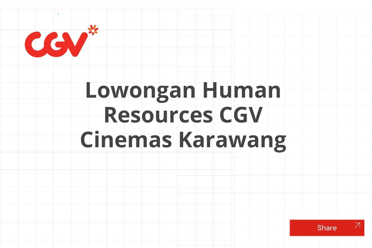 Lowongan Human Resources CGV Cinemas Karawang