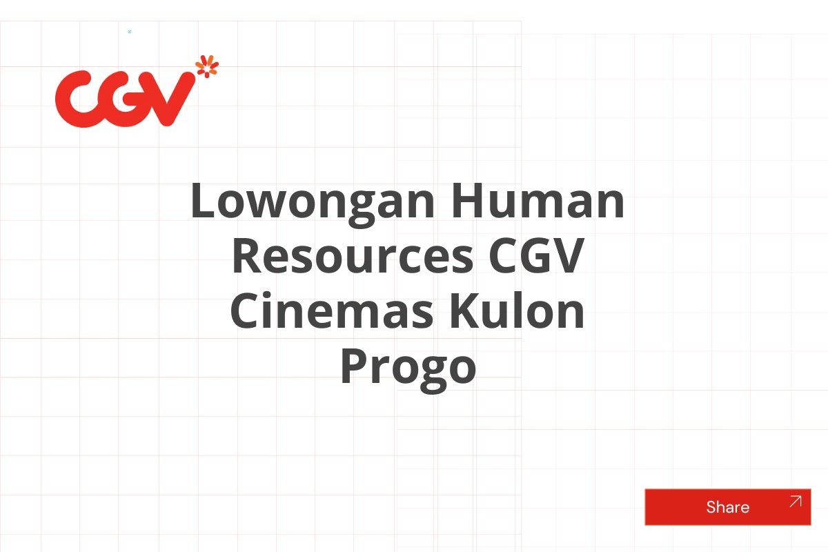 Lowongan Human Resources CGV Cinemas Kulon Progo