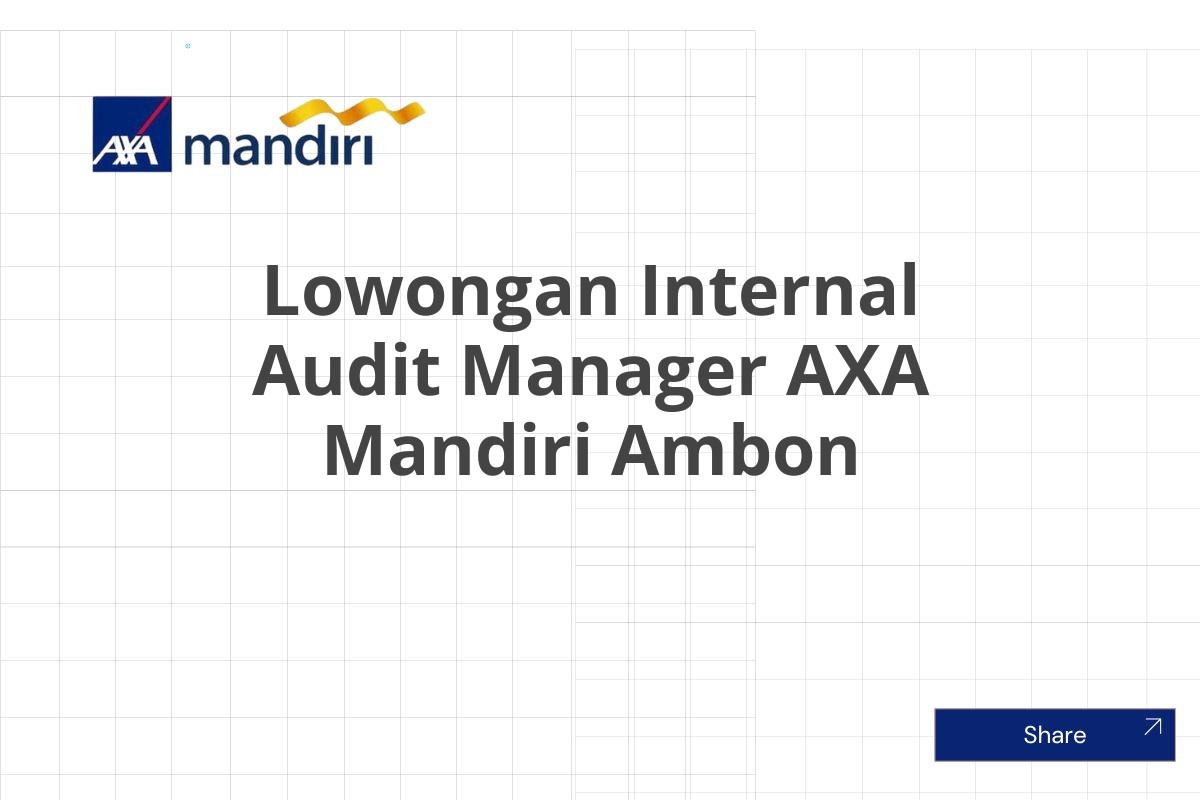 Lowongan Internal Audit Manager AXA Mandiri Ambon