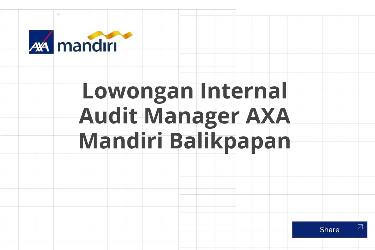 Lowongan Internal Audit Manager AXA Mandiri Balikpapan