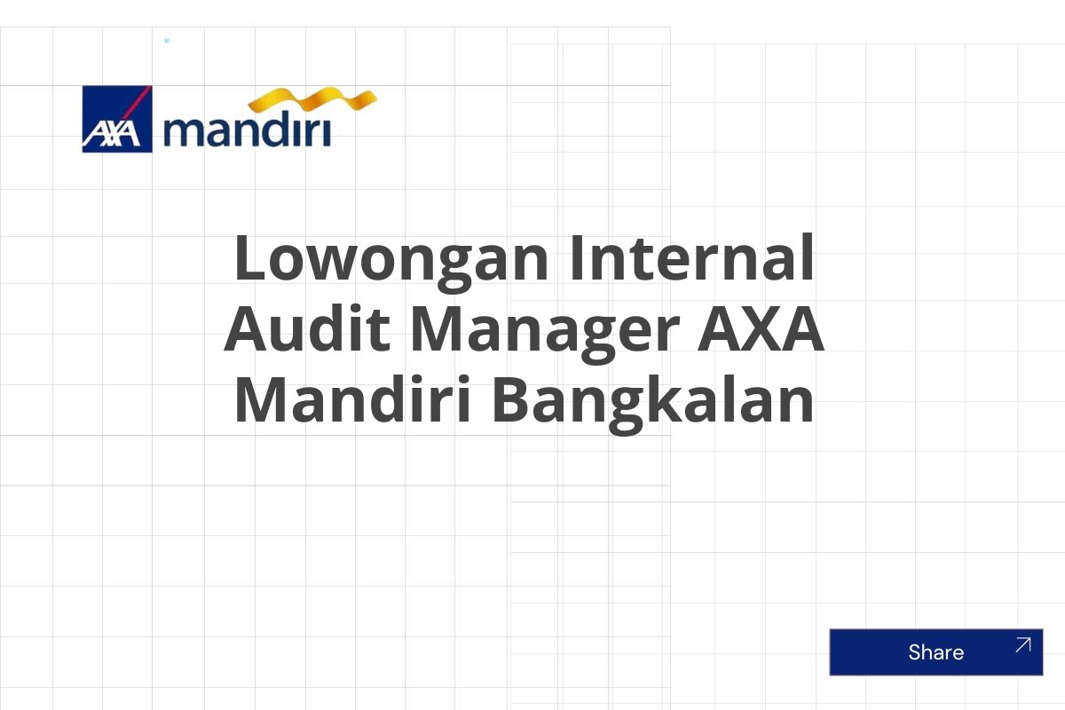 Lowongan Internal Audit Manager AXA Mandiri Bangkalan