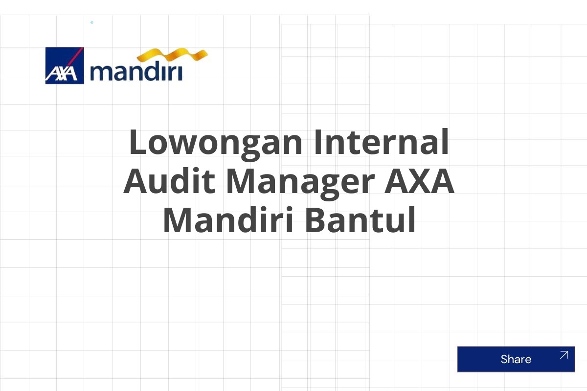 Lowongan Internal Audit Manager AXA Mandiri Bantul