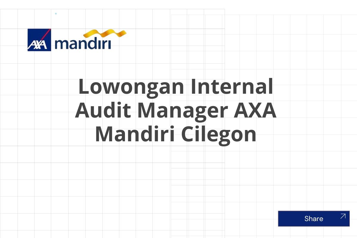 Lowongan Internal Audit Manager AXA Mandiri Cilegon