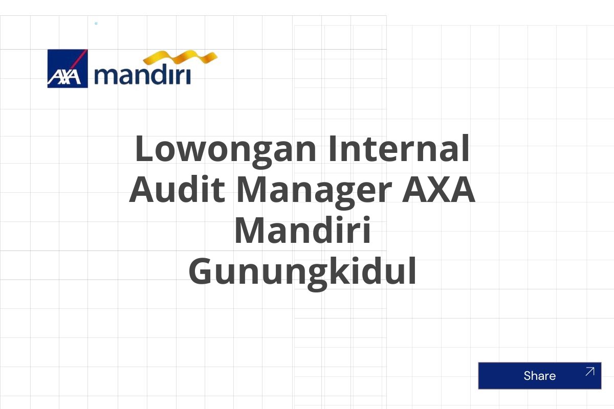 Lowongan Internal Audit Manager AXA Mandiri Gunungkidul