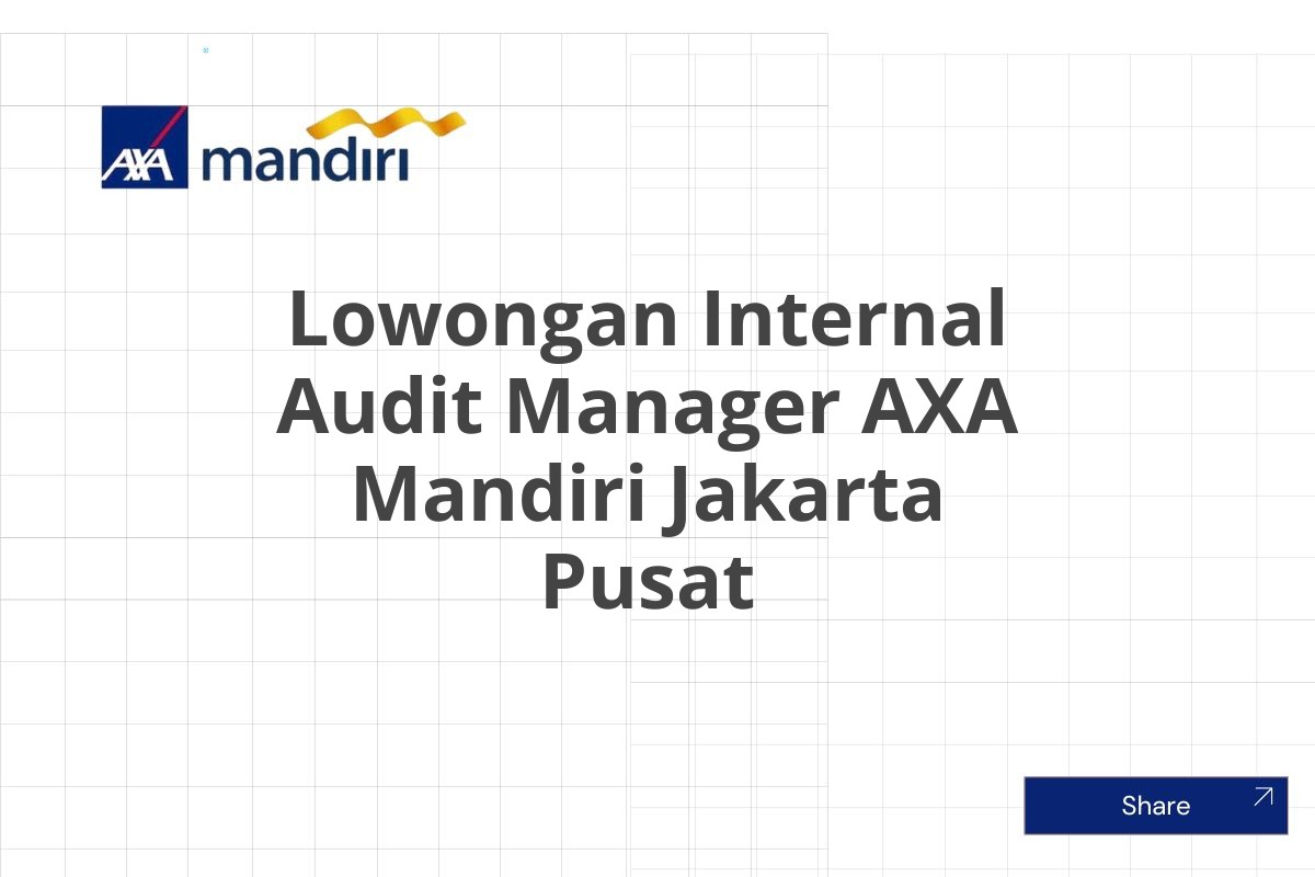 Lowongan Internal Audit Manager AXA Mandiri Jakarta Pusat