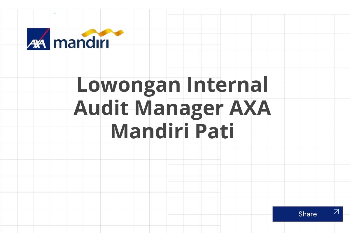 Lowongan Internal Audit Manager AXA Mandiri Pati