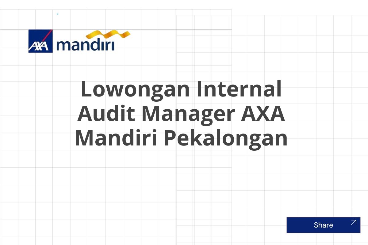 Lowongan Internal Audit Manager AXA Mandiri Pekalongan