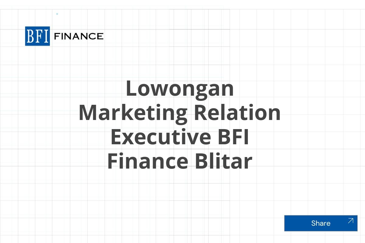 Lowongan Marketing Relation Executive BFI Finance Blitar