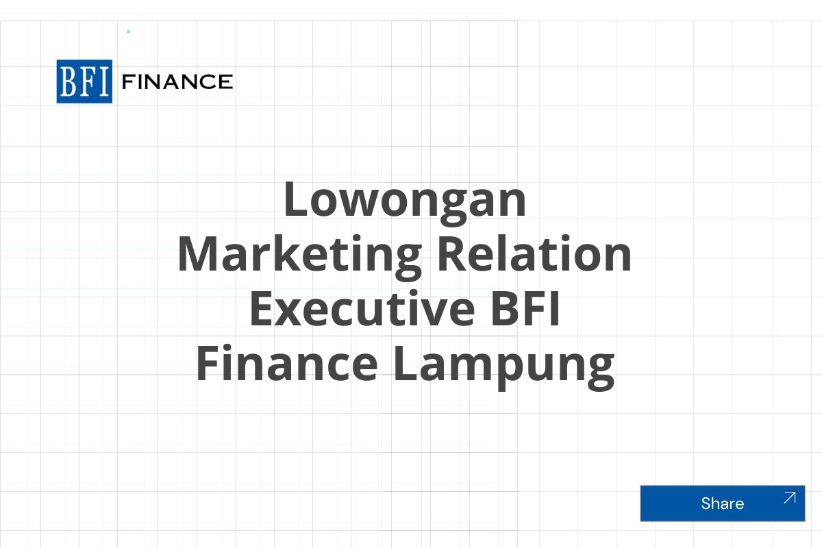 Lowongan Marketing Relation Executive BFI Finance Lampung