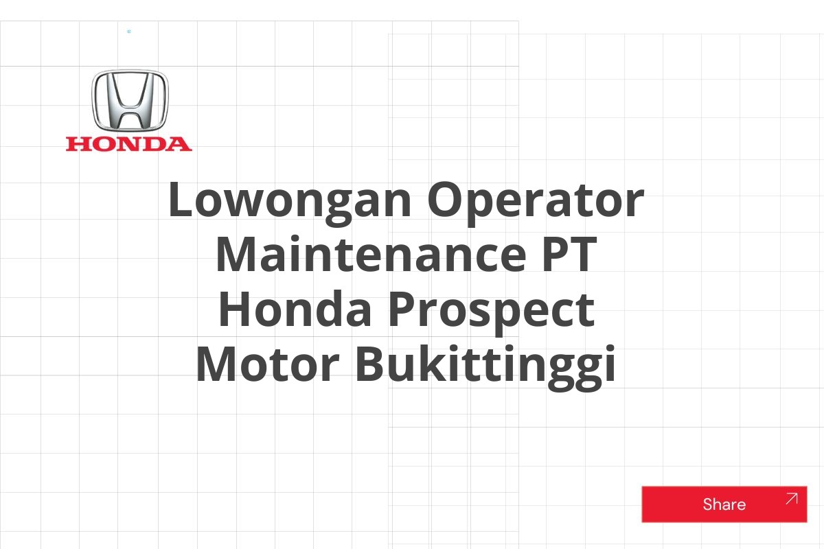 Lowongan Operator Maintenance PT Honda Prospect Motor Bukittinggi