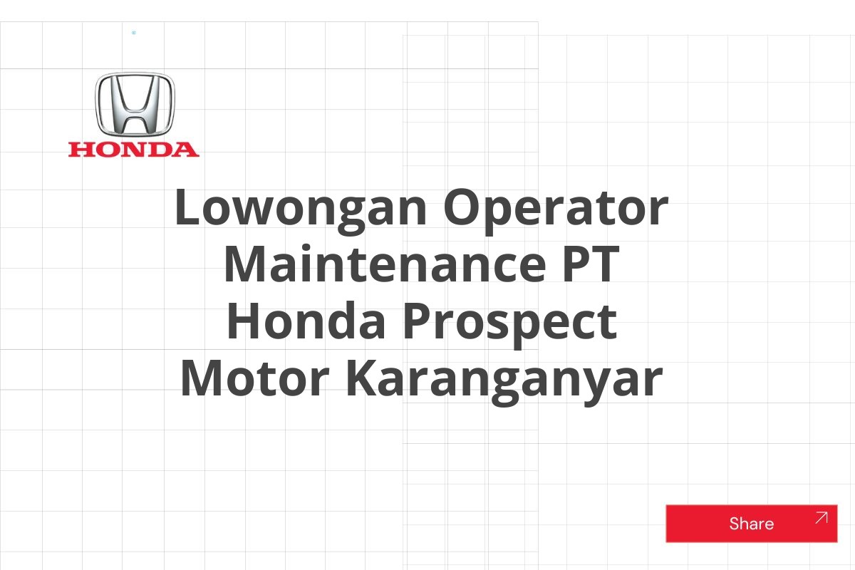 Lowongan Operator Maintenance PT Honda Prospect Motor Karanganyar