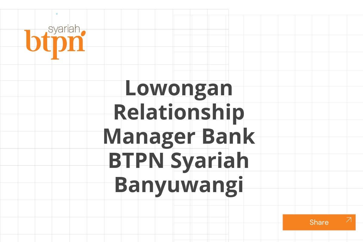 Lowongan Relationship Manager Bank BTPN Syariah Banyuwangi