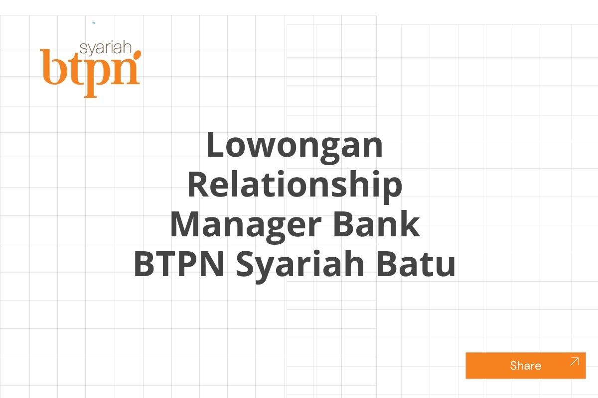 Lowongan Relationship Manager Bank BTPN Syariah Batu