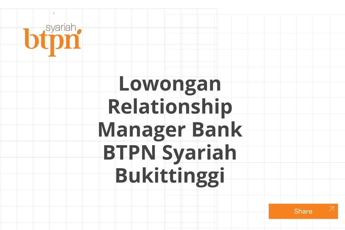 Lowongan Relationship Manager Bank BTPN Syariah Bukittinggi