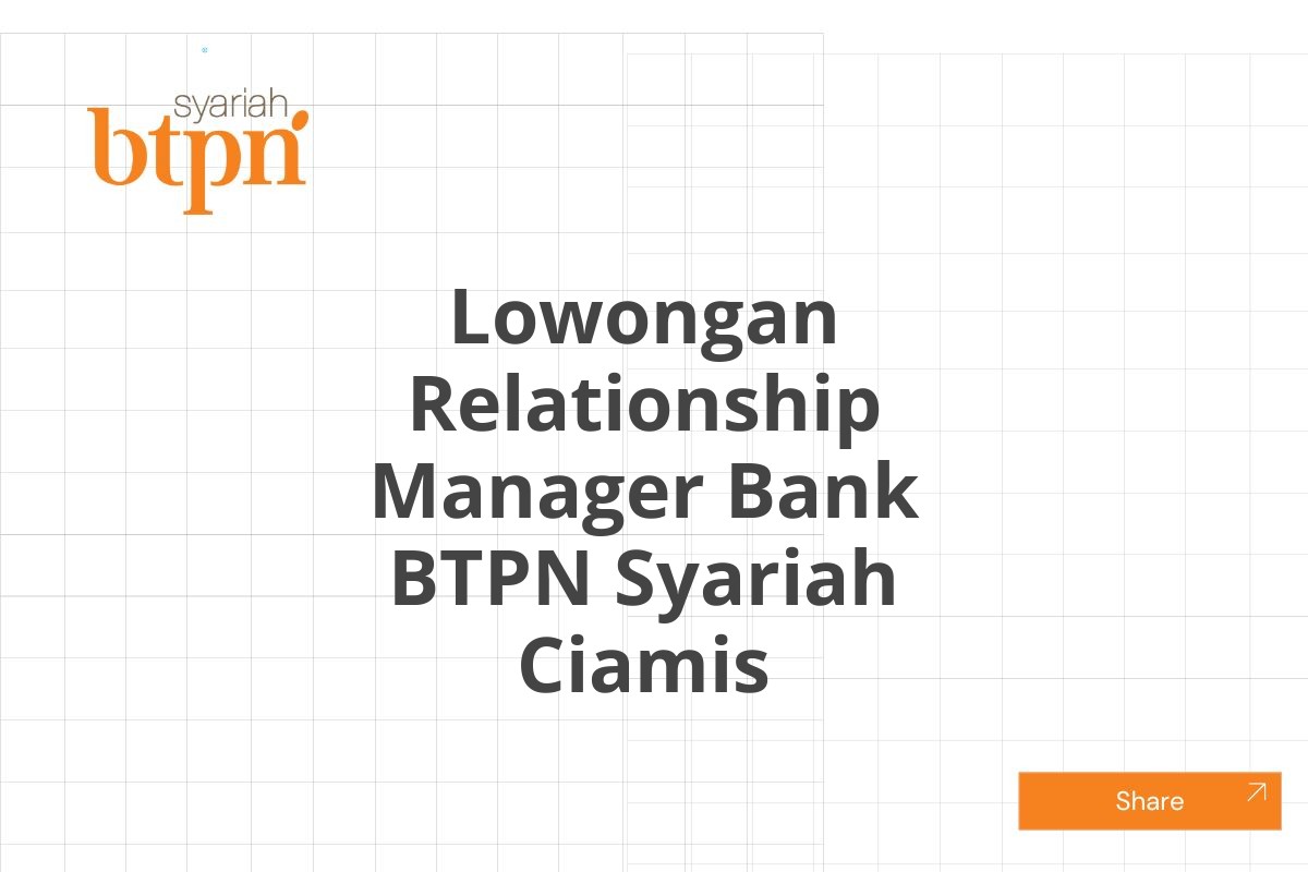 Lowongan Relationship Manager Bank BTPN Syariah Ciamis