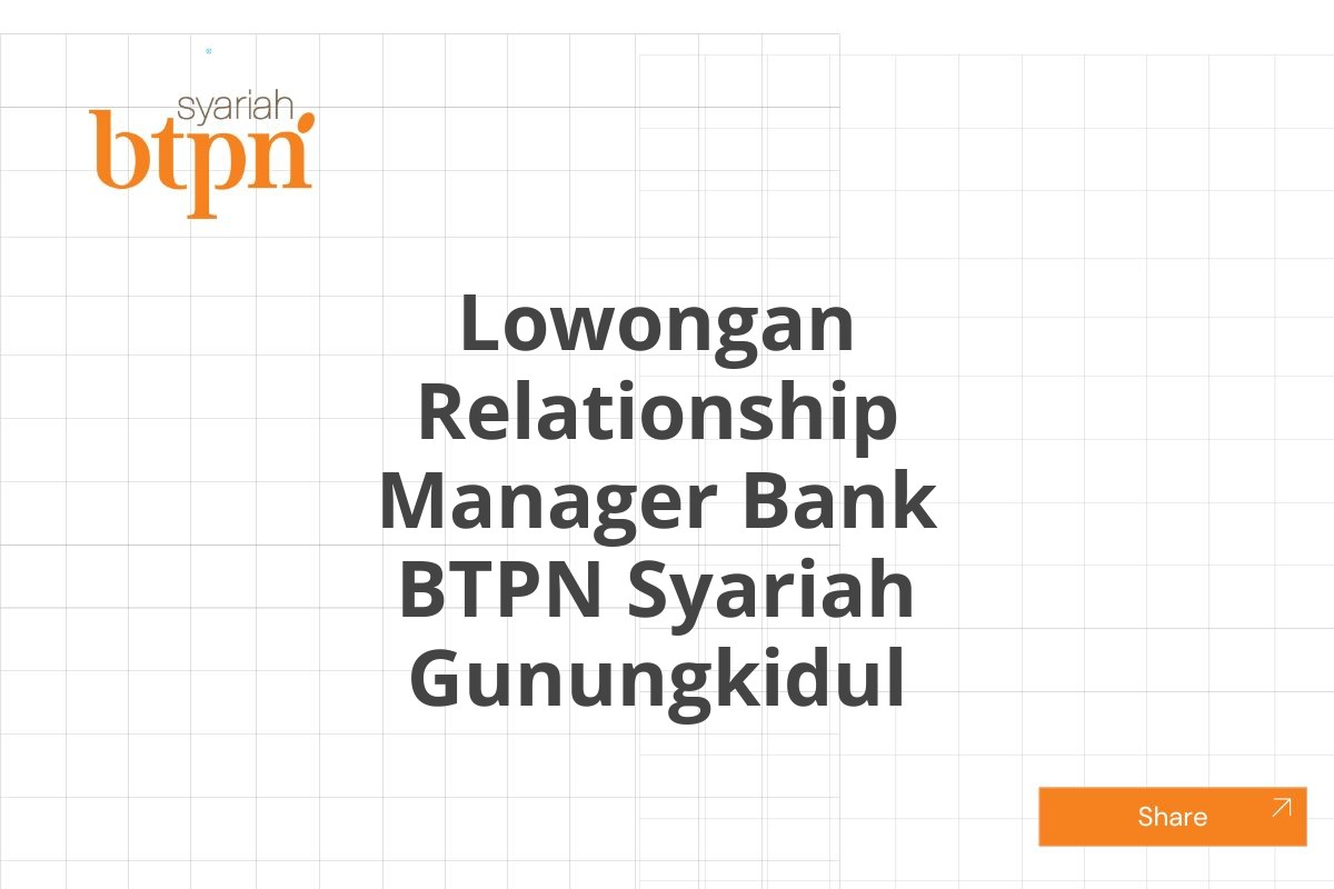 Lowongan Relationship Manager Bank BTPN Syariah Gunungkidul