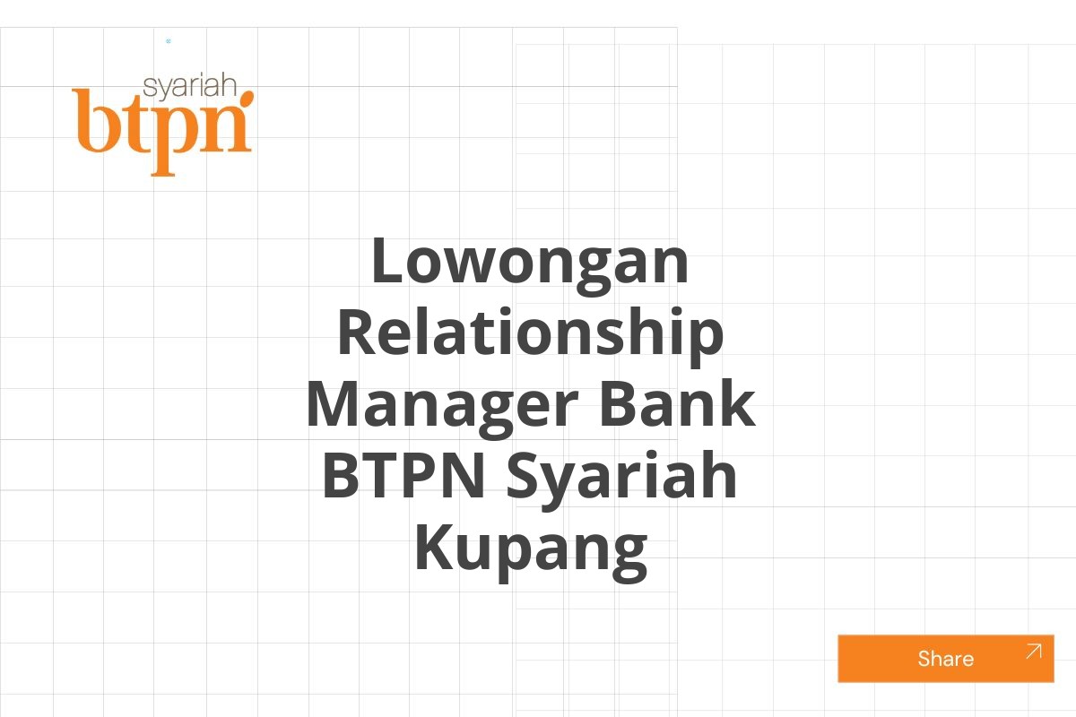 Lowongan Relationship Manager Bank BTPN Syariah Kupang