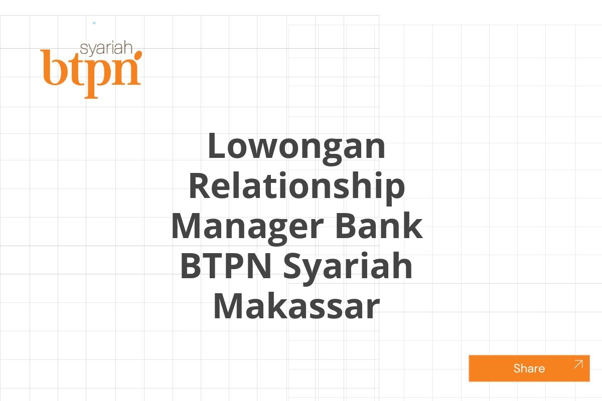 Lowongan Relationship Manager Bank BTPN Syariah Makassar