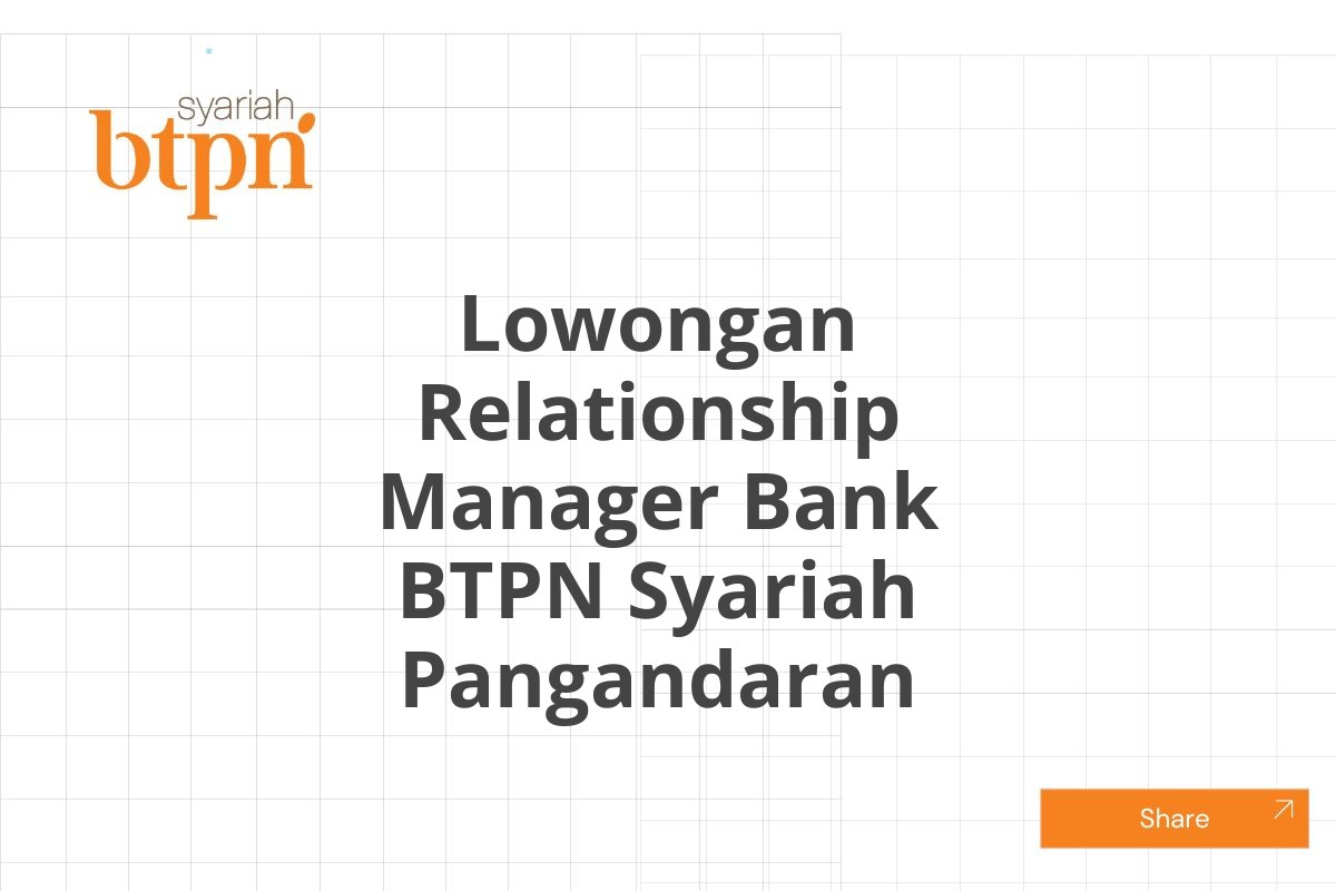 Lowongan Relationship Manager Bank BTPN Syariah Pangandaran