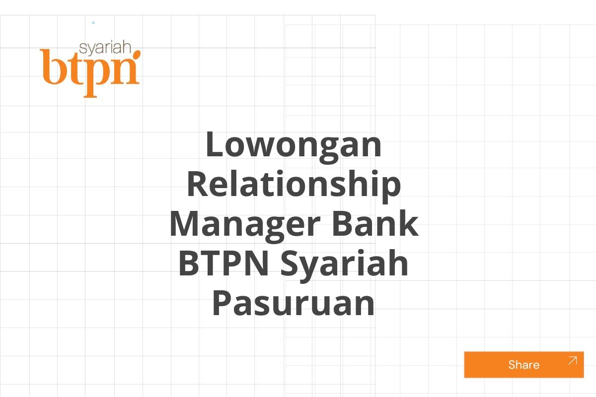 Lowongan Relationship Manager Bank BTPN Syariah Pasuruan