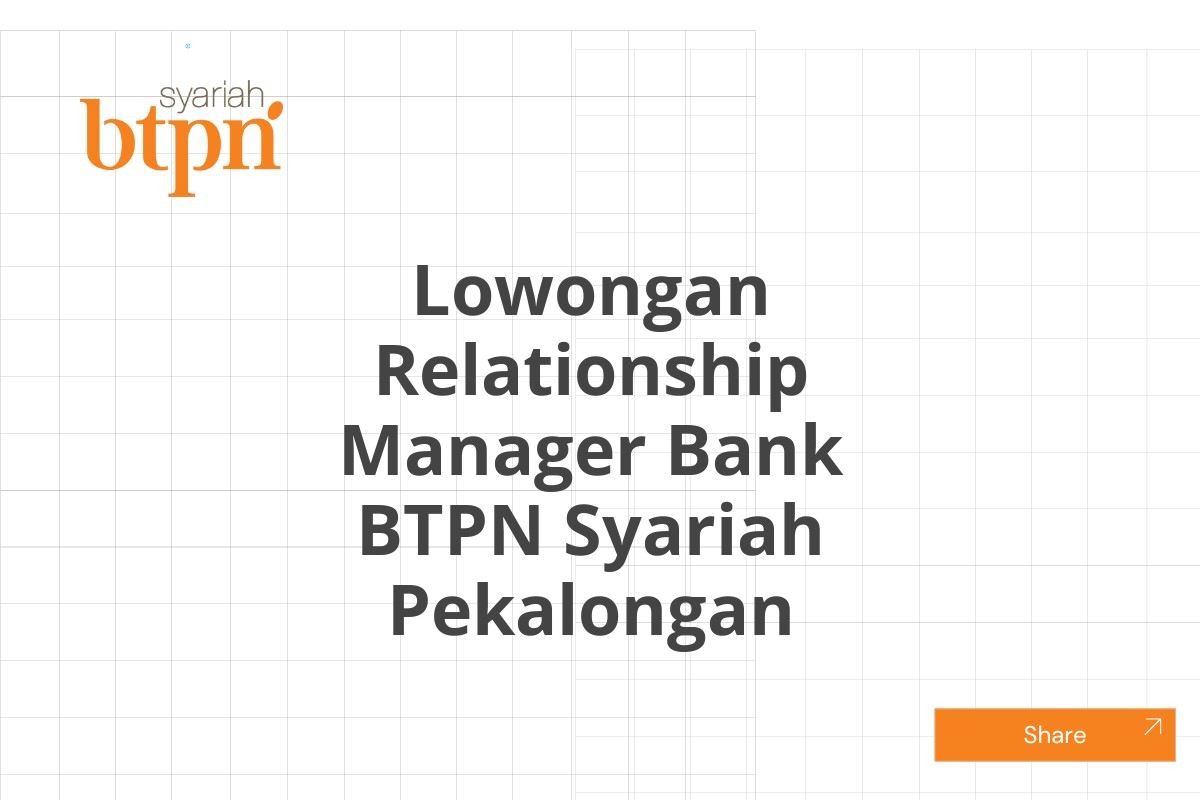 Lowongan Relationship Manager Bank BTPN Syariah Pekalongan