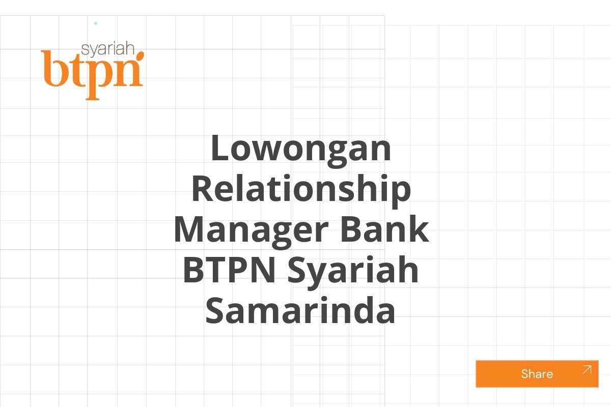 Lowongan Relationship Manager Bank BTPN Syariah Samarinda