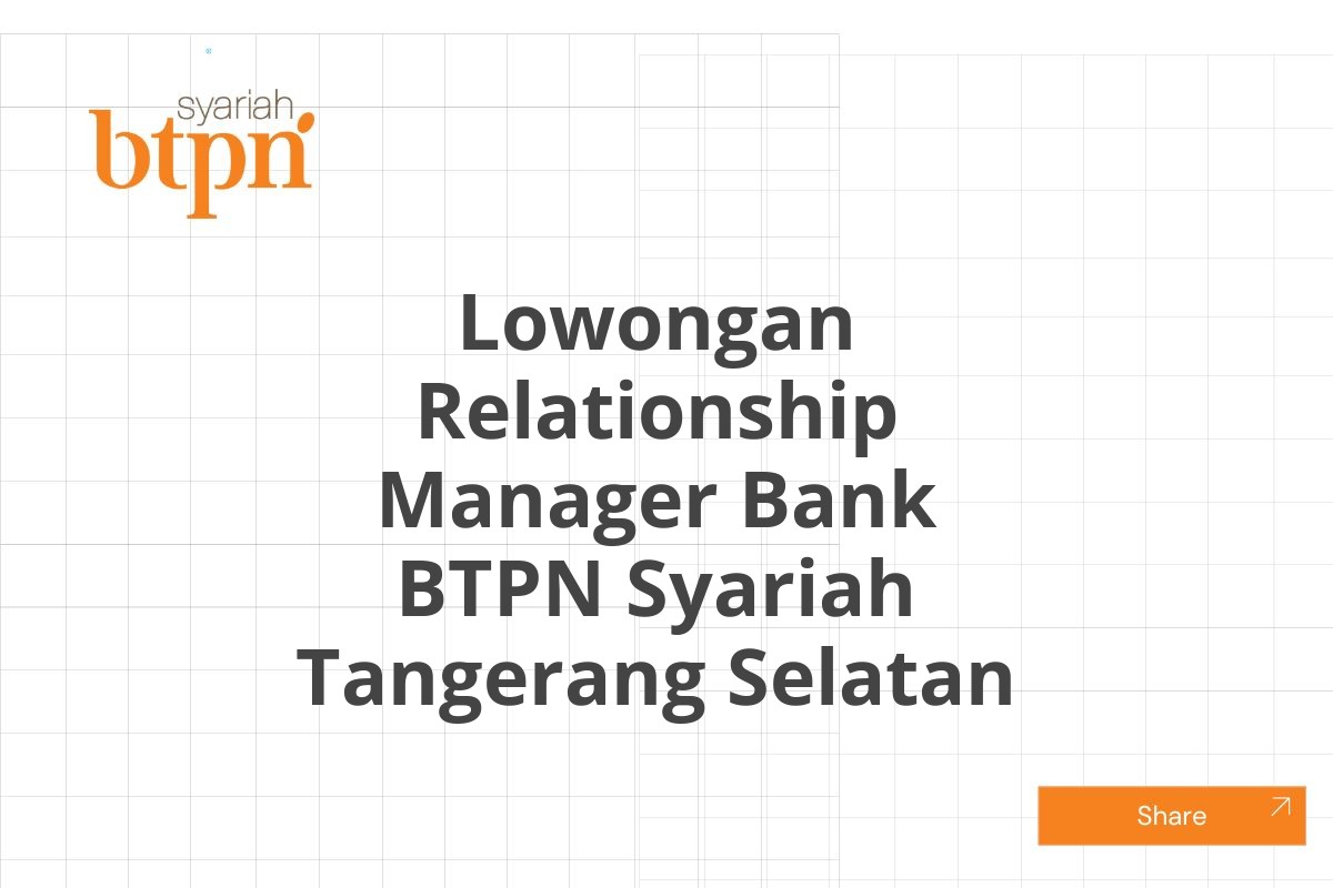 Lowongan Relationship Manager Bank BTPN Syariah Tangerang Selatan