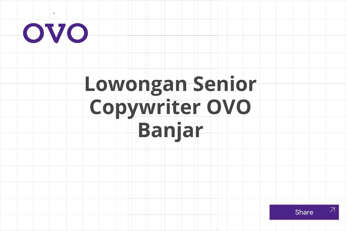 Lowongan Senior Copywriter OVO Banjar