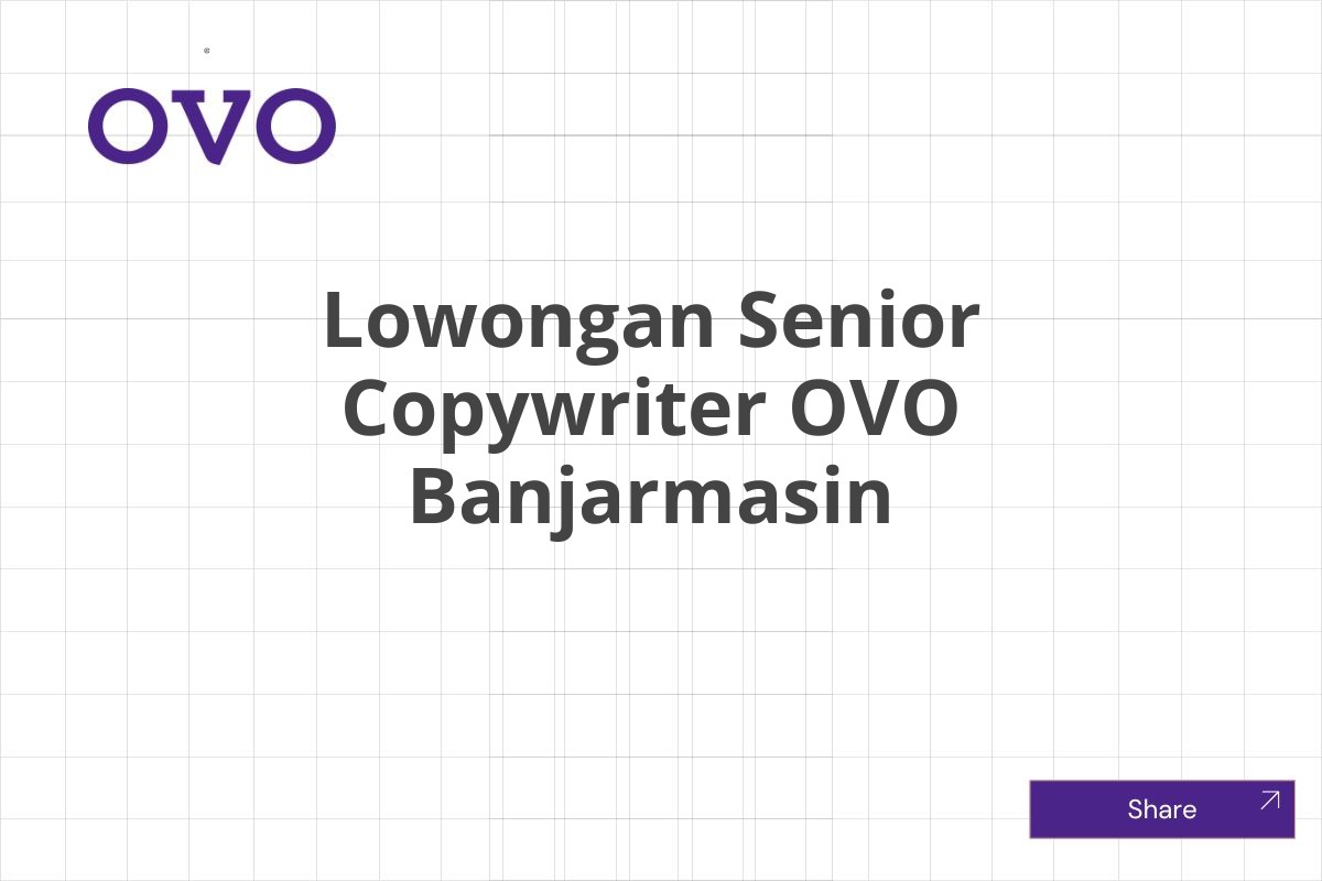 Lowongan Senior Copywriter OVO Banjarmasin